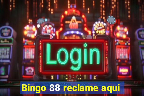 Bingo 88 reclame aqui